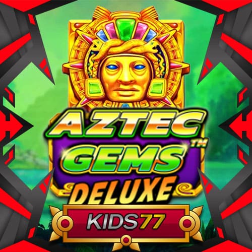 Slot Gacor RTP Aztec Gems Deluxe Kids77